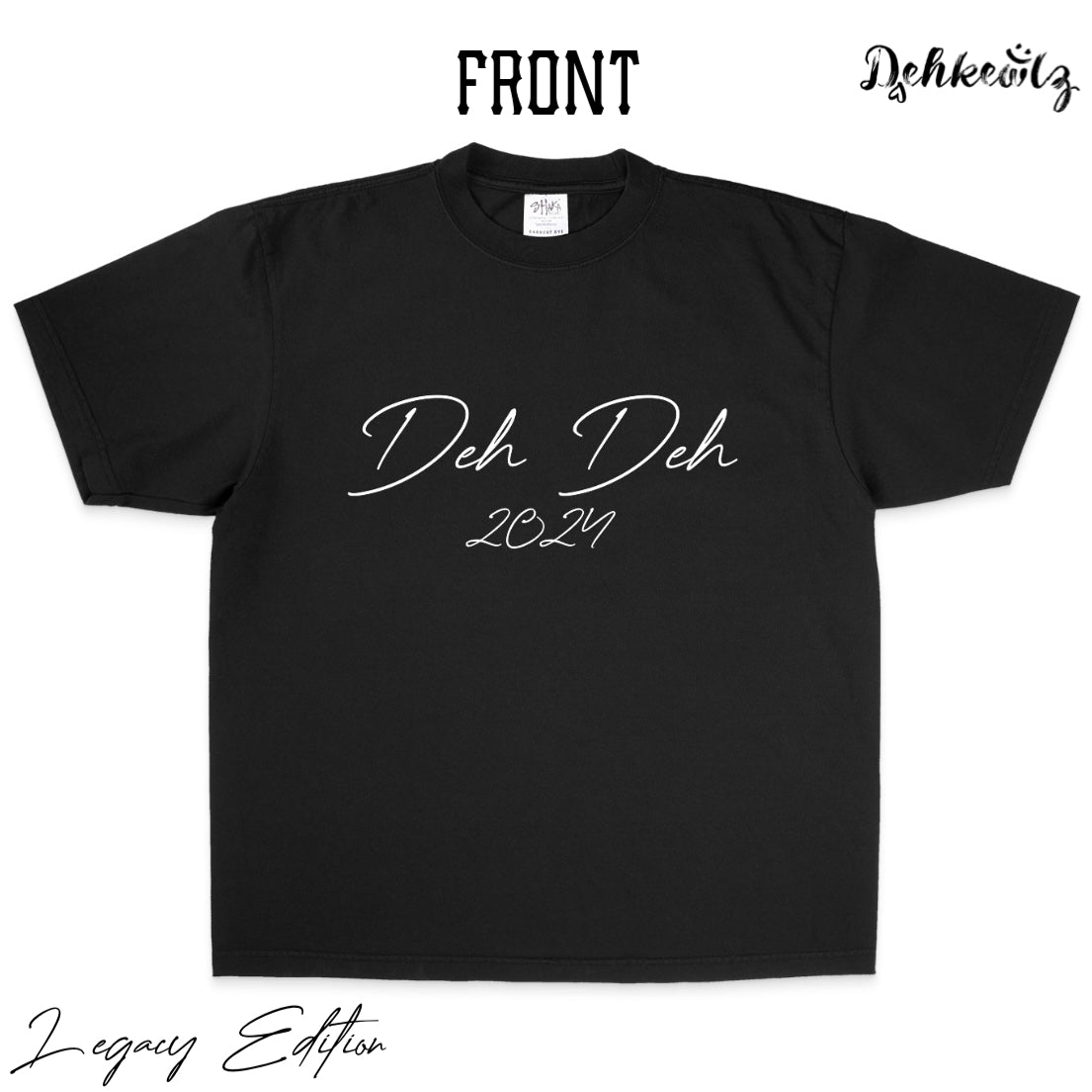 Deh Deh “Legacy Edition” Shirt (Black)