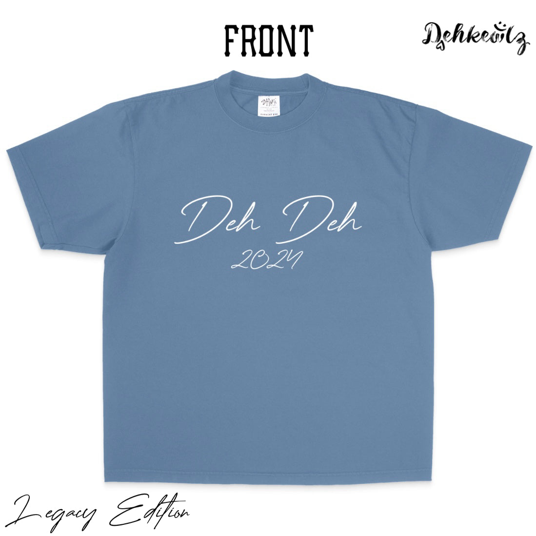 Deh Deh “Legacy Edition” Shirt (Blue)